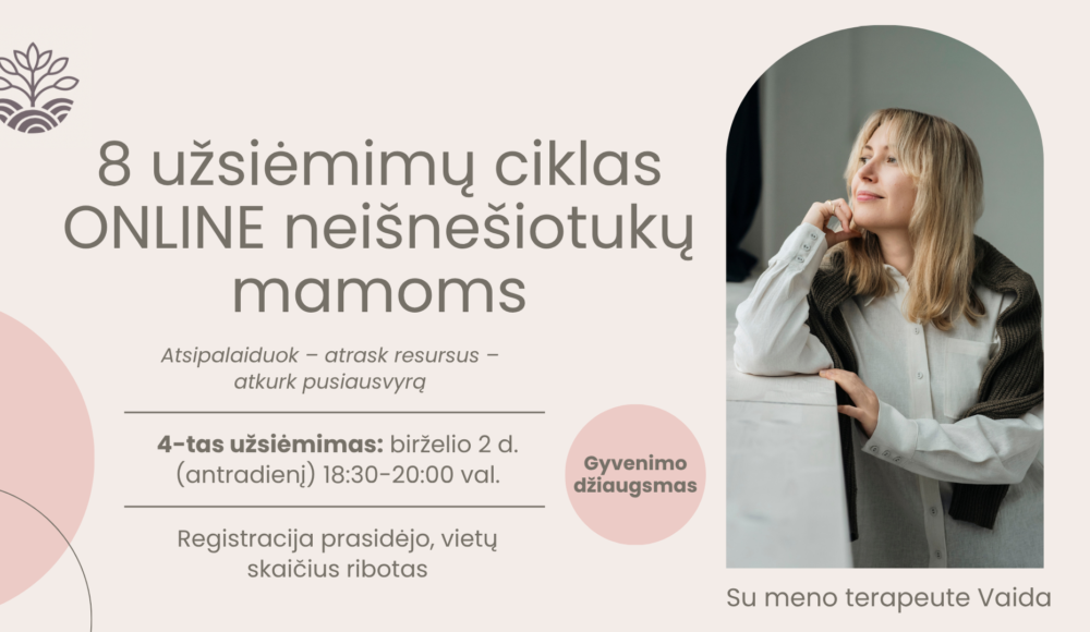 „Mama, tu irgi svarbi“ užsiėmimas „Gyvenimo džiaugsmas“