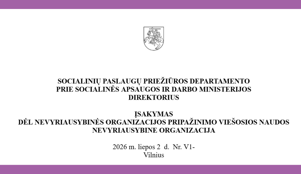 Socialinių paslaugų priežiūros departamento įsakymas dėl „Neišnešiotuko“ pripažinimo viešosios naudos nevyriausybine organizacija