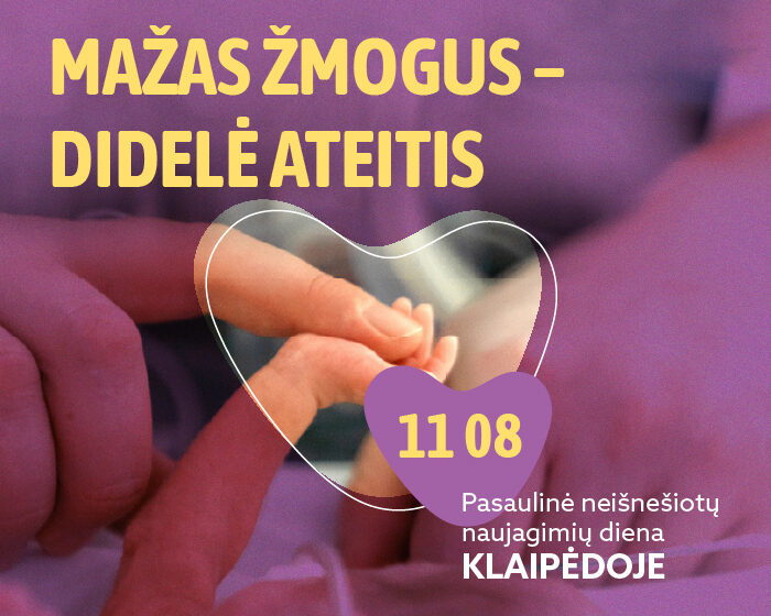 Kūdikio ir suaugusiojo rankos kuria širdį, fone lietuviškas tekstas apie Pasaulinę neišnešio naujagimių dieną Klaipėdoje (11 08).
